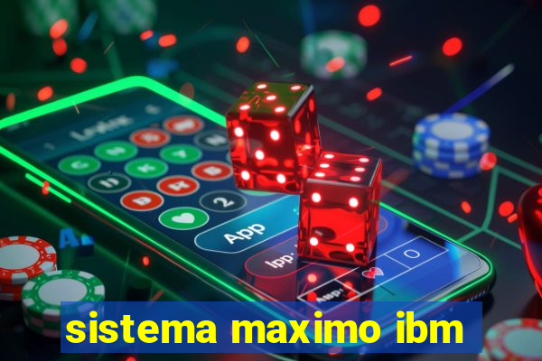 sistema maximo ibm